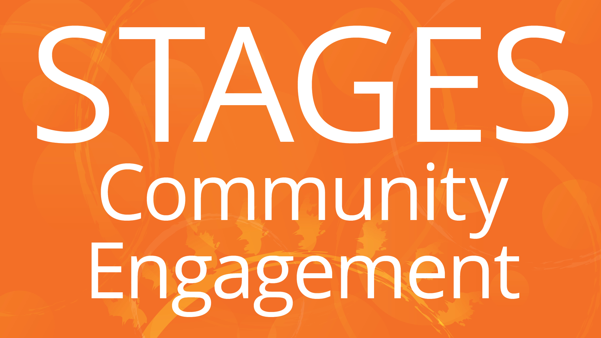 STAGES COMMUNITY ENGAGEMENT