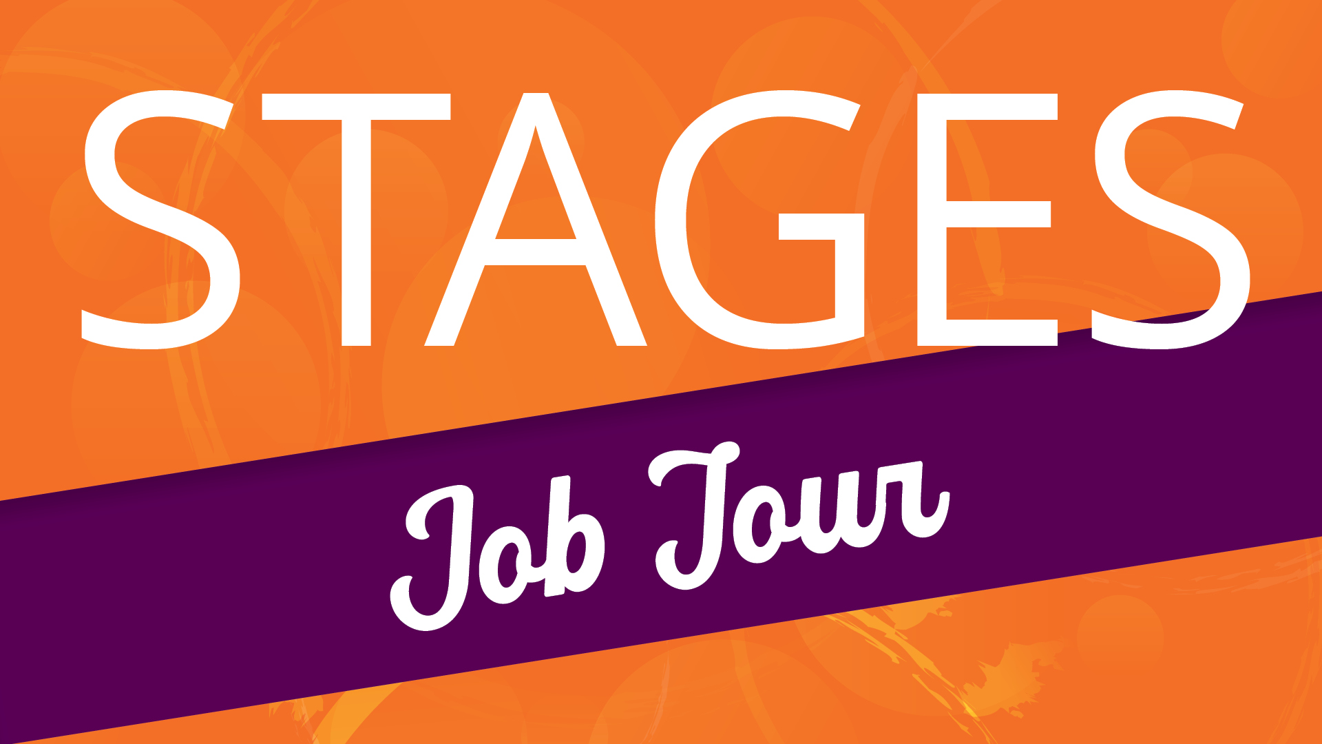 STAGES Job Tour